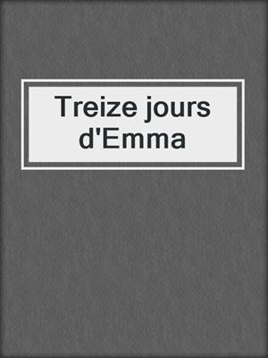 cover image of Treize jours d'Emma
