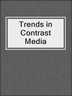 Trends in Contrast Media
