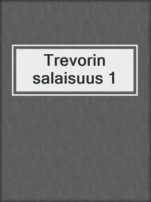 cover image of Trevorin salaisuus 1