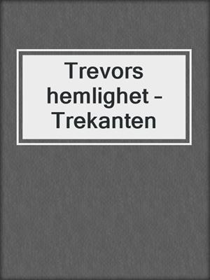 Trevors hemlighet – Trekanten