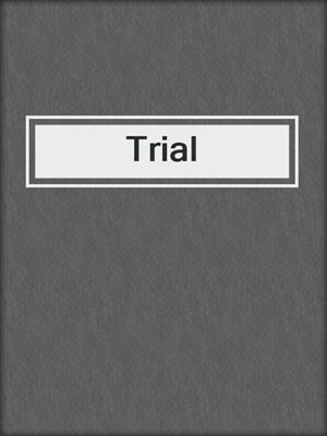 Trial