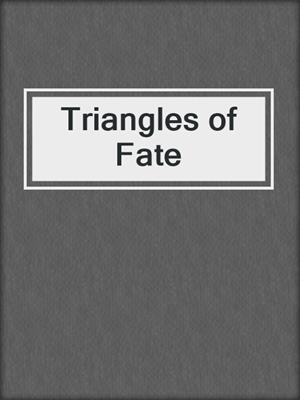 cover image of Triangles of Fate