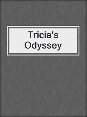 cover image of Tricia's Odyssey