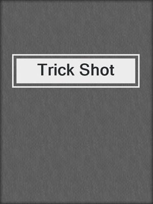 cover image of Trick Shot