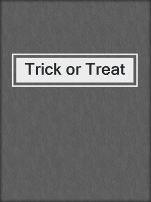 cover image of Trick or Treat