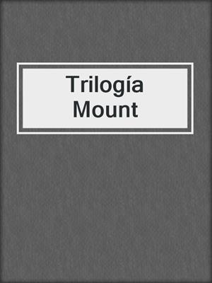 cover image of Trilogía Mount