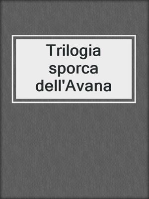 cover image of Trilogia sporca dell'Avana