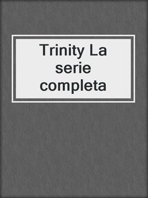 cover image of Trinity La serie completa