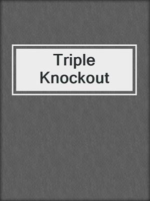 cover image of Triple Knockout