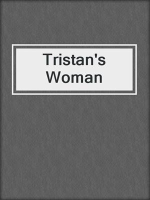 cover image of Tristan's Woman