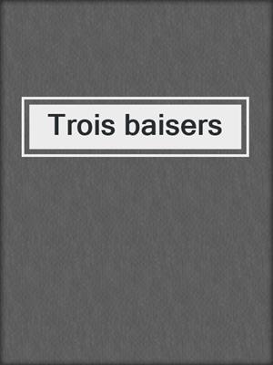 Trois baisers