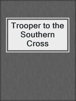 Trooper to the Southern Cross