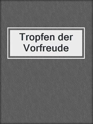 cover image of Tropfen der Vorfreude