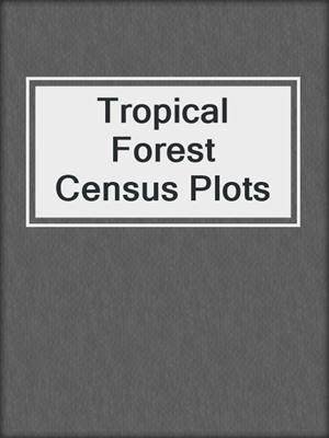 Tropical Forest Census Plots