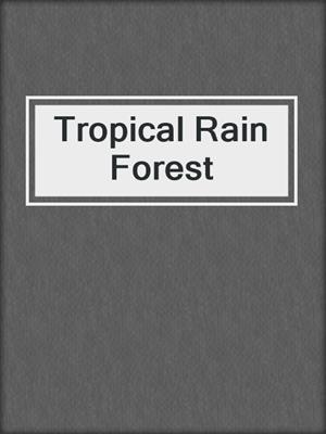 Tropical Rain Forest
