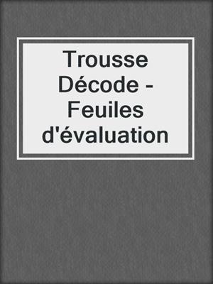 Trousse Décode - Feuiles d'évaluation