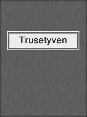 cover image of Trusetyven