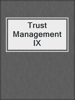 Trust Management IX