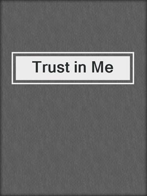 Trust in Me