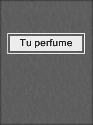 cover image of Tu perfume