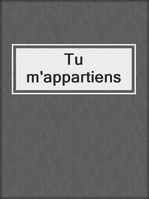 cover image of Tu m'appartiens