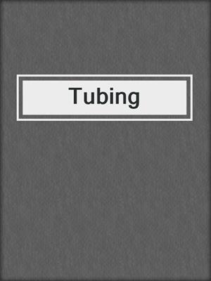 cover image of Tubing