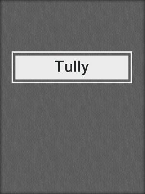 cover image of Tully