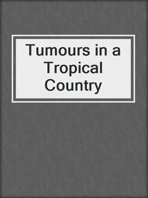 Tumours in a Tropical Country