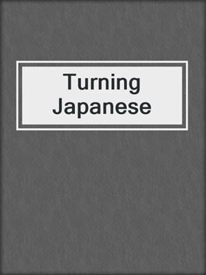 Turning Japanese