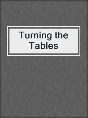 cover image of Turning the Tables