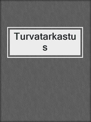cover image of Turvatarkastus
