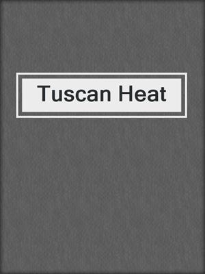 cover image of Tuscan Heat