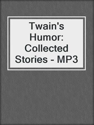 Twain's Humor: Collected Stories - MP3