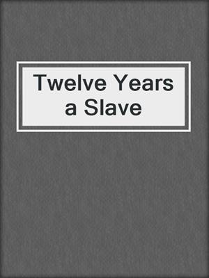 Twelve Years a Slave