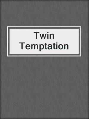 cover image of Twin Temptation