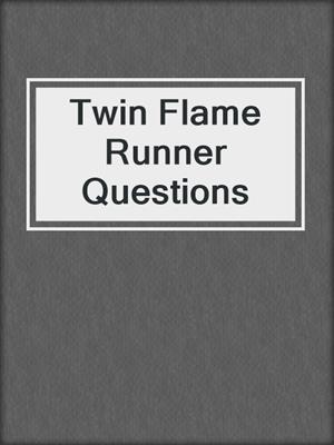 cover image of Twin Flame Runner Questions