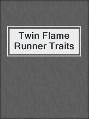 cover image of Twin Flame Runner Traits