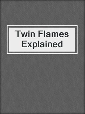 cover image of Twin Flames Explained
