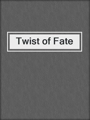cover image of Twist of Fate