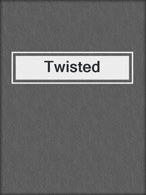 cover image of Twisted