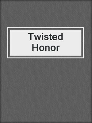 cover image of Twisted Honor