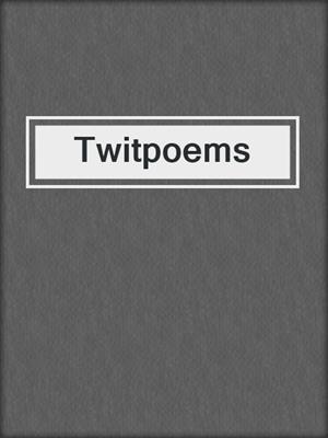 Twitpoems