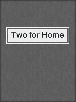 cover image of Two for Home
