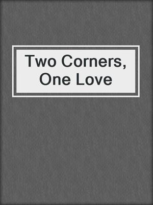 cover image of Two Corners, One Love