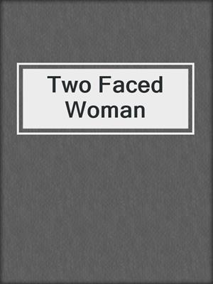 cover image of Two Faced Woman