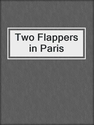 cover image of Two Flappers in Paris
