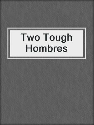 cover image of Two Tough Hombres