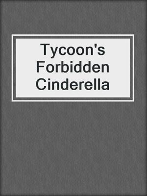 cover image of Tycoon's Forbidden Cinderella