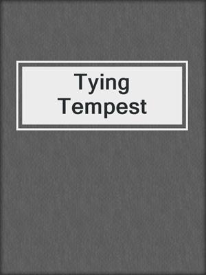 cover image of Tying Tempest