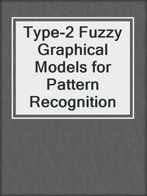 Type-2 Fuzzy Graphical Models for Pattern Recognition